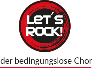 Let's Rock – der bedingungslose Chor